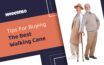 How to buy the best walking cane