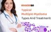 Common types of multiple myeloma and their treatments