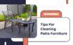 Tips to keep your patio furniture clean
