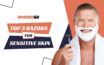 Top 3 razor types for sensitive skin