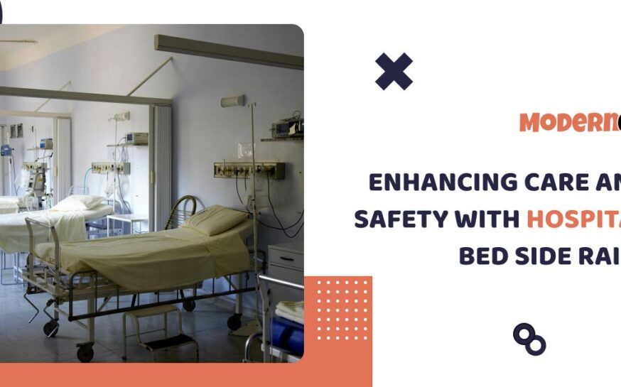 Provide Better Care And Safety With Hospital Bed Side Rails