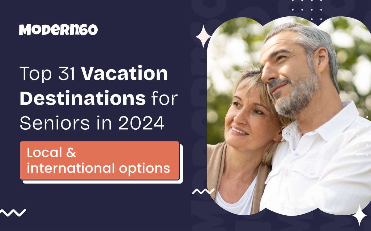 31 Local and International Vacation Ideas For Seniors in 2024