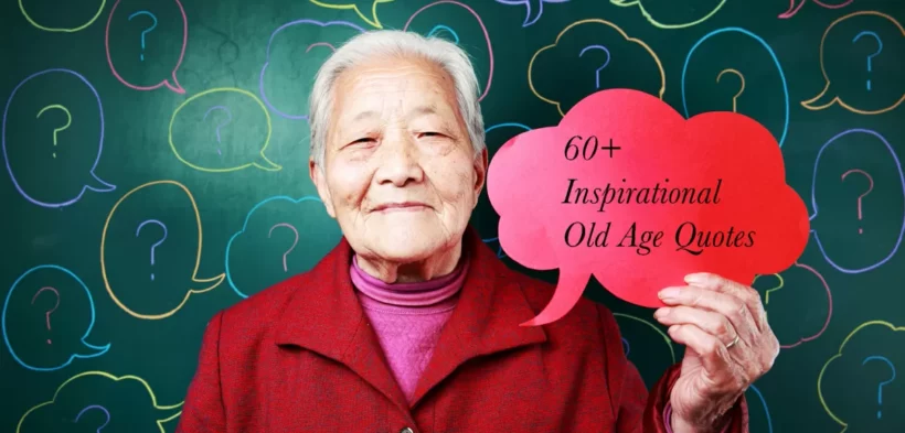 60+ Funny and Inspirational Quotes About Aging