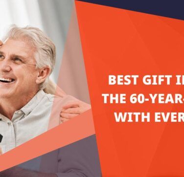 Best Gifts for 60 Year Old Man Who Has Everything