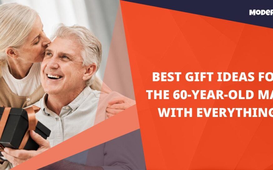 Best Gifts for 60 Year Old Man Who Has Everything