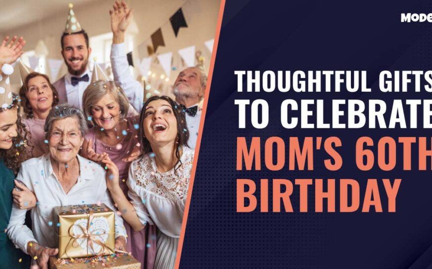 Celebrate Mom’s 60th Birthday with Thoughtful Gifts