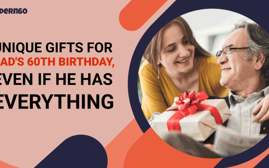 60th Birthday Gifts for Dad Who Has Everything