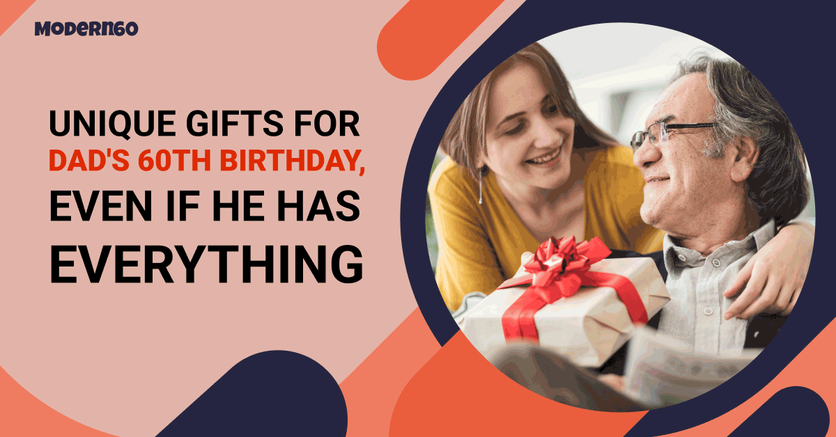 60th Birthday Gifts for Dad Who Has Everything