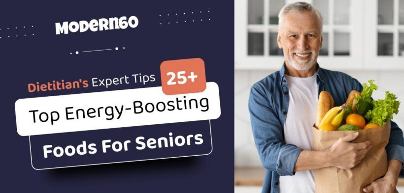 Top 30+ Energy Foods for Seniors – A Dietitian’s Expert Recommendations