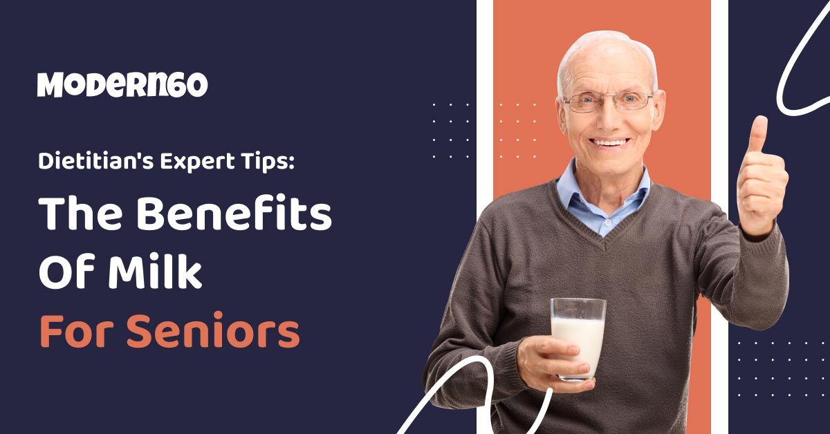 Dietitian's-Expert-Tips_-The-Benefits-of-Milk-for-Seniors