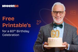 Celebrate Turning 60: Free Printables for Your Birthday Bash